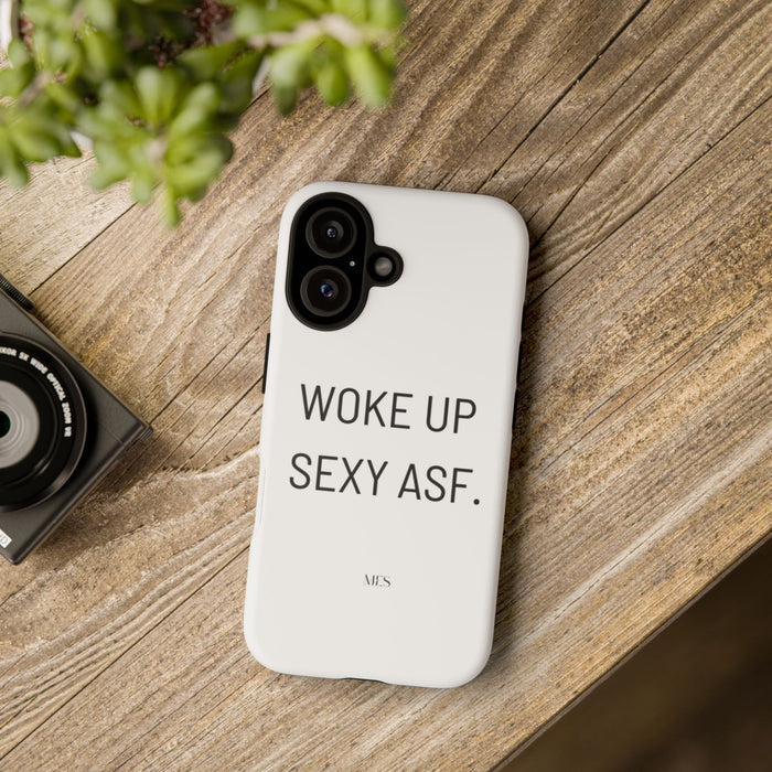 Trendy Phone Case - 'Woke Up Sexy ASF' - Stylish and Durable for Everyday Use