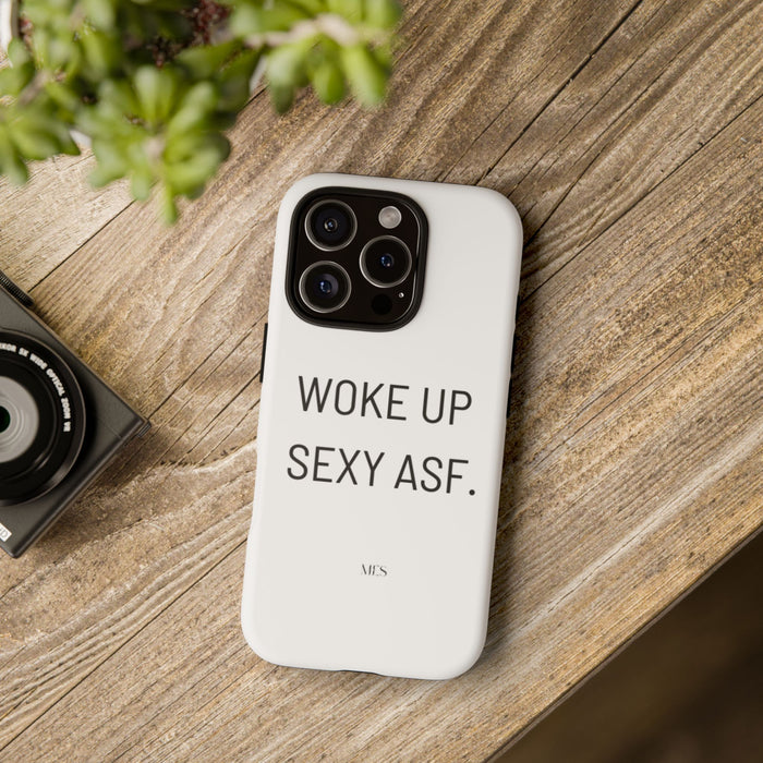 Trendy Phone Case - 'Woke Up Sexy ASF' - Stylish and Durable for Everyday Use